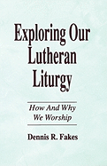 Exploring Our Lutheran Liturgy