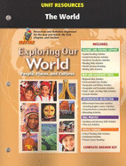 Exploring Our World, Unit Resources The World