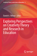 Exploring Perspectives on Creativity Theory and Research in Education