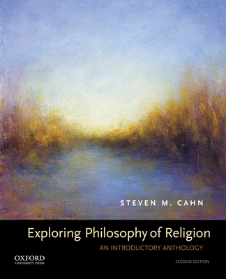 Exploring Philosophy of Religion: An Introductory Anthology - Cahn, Steven M