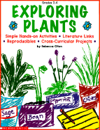 Exploring Plants: Simple Hands-On Activities: Literature Links, Reproducibles, and Cross-Curricullar Projects