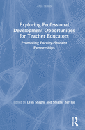 Exploring Professional Development Opportunities for Teacher Educators: Promoting Faculty-Student Partnerships