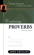 Exploring Proverbs: An Expository Commentary