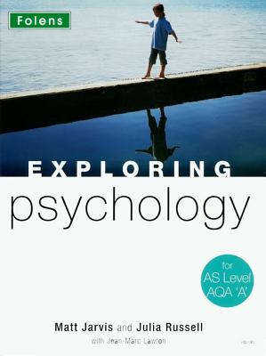 Exploring Psychology: AS Student Book for AQA A - Russell, Julia, and Jarvis, Matt