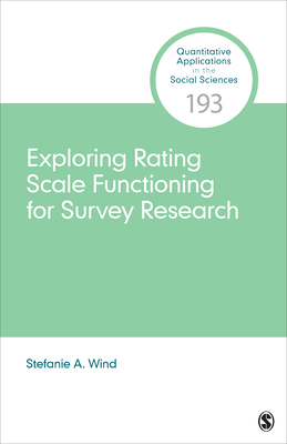 Exploring Rating Scale Functioning for Survey Research - Wind, Stefanie A