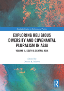 Exploring Religious Diversity and Covenantal Pluralism in Asia: Volume II, South & Central Asia