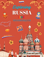 Exploring Russia - Cultural Coloring Book - Creative Designs of Russian Symbols: Icons of Russian Culture Blend Together in an Amazing Coloring Book
