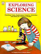 Exploring Science: Teaching Units, Exploration Centers, Activities and Ideas for Primary Grades - Forte, Imogene, and Sharpe, Sally D (Editor), and Schurr, Sandra