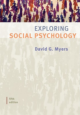 Exploring Social Psychology - Myers, David G, Professor, PhD