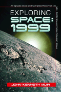 Exploring Space: 1999: An Episode Guide and Complete History of the Mid-1970s Science Fiction Television Series