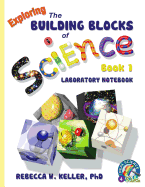 Exploring the Building Blocks of Science Book 1 Laboratory Notebook