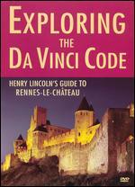 Exploring the Da Vinci Code: Henry Lincoln's Guide to Rennes-le-Chateau