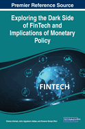 Exploring the Dark Side of Fintech and Implications of Monetary Policy