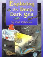 Exploring the Deep, Dark Sea - Gibbons, Gail