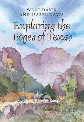 Exploring the Edges of Texas - Davis, Walt, and Davis, Isabel