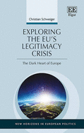 Exploring the EU's Legitimacy Crisis - The Dark Heart of Europe