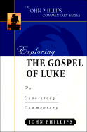 Exploring the Gospel of Luke: An Expository Commentary