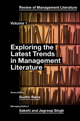 Exploring the Latest Trends in Management Literature - Rana, Sudhir (Editor)