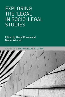 Exploring the 'Legal' in Socio-Legal Studies - Cowan, David (Editor), and Hunter, Caroline (Contributions by), and Cloatre, Emilie (Contributions by)
