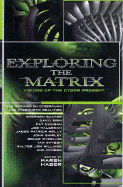 Exploring the Matrix: Visions of the Cyber Present