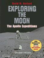 Exploring the Moon: The Apollo Expeditions - Harland, David M