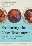 Exploring the New Testament: A Guide to the Letters and Revelation Volume 2