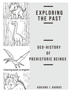 Exploring the past: Geo-History of Prehistoric Beings