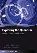 Exploring the Quantum: Atoms, Cavities, and Photons