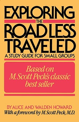 Exploring the Road Less Traveled: A Study Guide for Small Groups - Howard, Alice, and Howard, Walden, and Peck, M Scott (Foreword by)