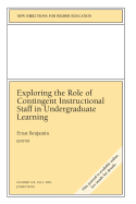 Exploring the Role of Contingent Instructional Staff in Undergraduate Learning: New Directions for Higher Education, Number 123