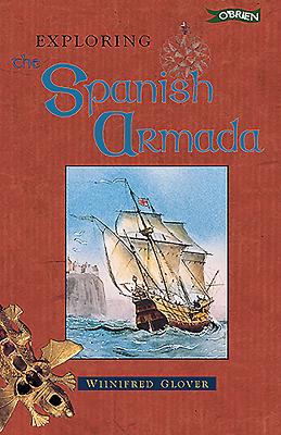 Exploring the Spanish Armada - Glover, Winifred