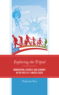Exploring the Tripod: Immigration, Security, and Economy in the Post-9/11 United States