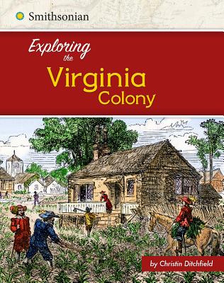 Exploring the Virginia Colony - Ditchfield, Christin