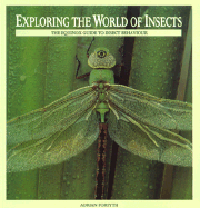 Exploring the World of Insects: The Equinox Guide to Insect Behavior - Forsyth, Adrian