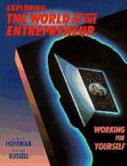 Exploring the World of the Entrepreneur: Working for Yourself - Hoffman, Kenneth, and Russell, Richard