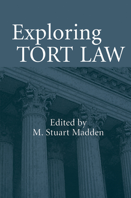Exploring Tort Law - Madden, M Stuart (Editor)