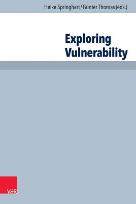 Exploring Vulnerability - Thomas, Gunter (Contributions by), and Springhart, Heike (Contributions by), and Mathewes, Charles (Contributions by)