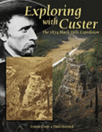 Exploring with Custer: The 1874 Black Hills Expedition