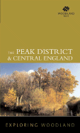 Exploring Woodland: Peak District & Central England: The Woodland Trust