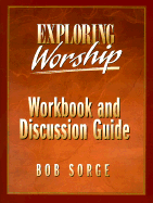 Exploring Worship Workbook and Discussion Guide