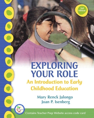 Exploring Your Role: An Introduction to Early Childhood Education - Jalongo, Mary Renck, PhD, and Isenberg, Joan Packer