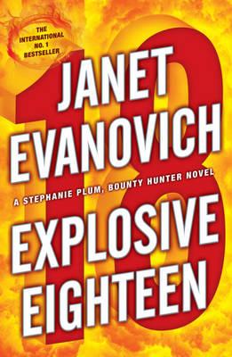 Explosive Eighteen - Evanovich, Janet