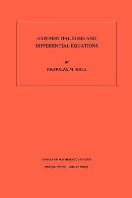 Exponential Sums and Differential Equations - Katz, Nicholas M