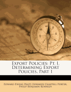 Export Policies: PT. I. Determining Export Policies, Part 1