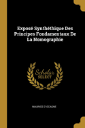 Expos Synththique Des Principes Fondamentaux De La Nomographie