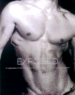 Exposed: A Celebration of the Male Nude from 90 of the World's Greatest Photographers