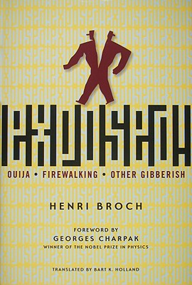 Exposed!: Ouija, Firewalking, and Other Gibberish - Broch, Henri, Professor, and Charpak, Georges, Professor (Foreword by), and Holland, Bart K, Dr. (Translated by)