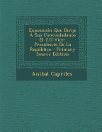 Exposicion Que Dirije a Sus Conciudadanos El 2.O Vice-Presidente de La Republica