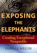 Exposing the Elephants: Creating Exceptional Nonprofits