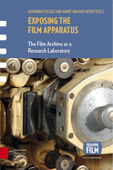 Exposing the Film Apparatus: The Film Archive as a Research Laboratory